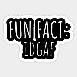 Fun Fact: IDGAF Sticker
